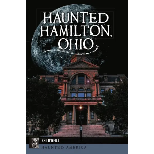 Haunted Hamilton, Ohio - Paperback