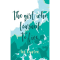 The Girl Who Learned to Live - Paperback
