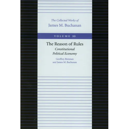 The Reason of Rules: Constitutional Political Economy - Paperback