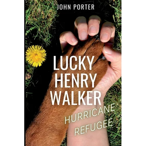 Lucky Henry Walker: Hurricane Refugee - Paperback