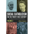 Social Catholicism for the Twenty-First Century?--Volume 2: New Hope for Ecclesial and Societal Renewal - Paperback