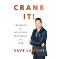 Crank It!: A Playbook for Succeeding in Business and Life - Hardcover