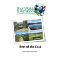 Short walks in Auckland: Best of the East - Paperback
