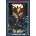 Warriors & Weapons (Dungeons & Dragons): A Young Adventurer's Guide - Hardcover