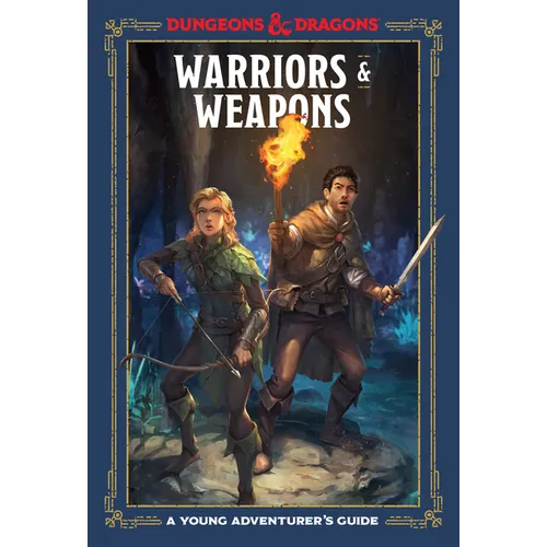 Warriors & Weapons (Dungeons & Dragons): A Young Adventurer's Guide - Hardcover