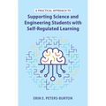 A Practical Approach to Supporting Science and Engineering Students with Self-Regulated Learning - Hardcover