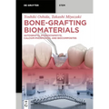 Bone-Grafting Biomaterials: Autografts, Hydroxyapatite, Calcium-Phosphates, and Biocomposites - Paperback