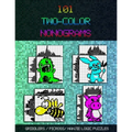 101 Two-Color Nonograms: Griddlers / Picross / Hanjie Logic Puzzles - Paperback