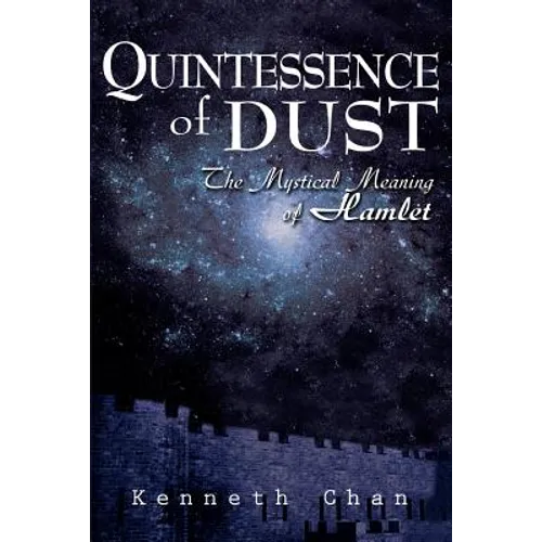Quintessence of Dust: The Mystical Meaning of Hamlet - Paperback