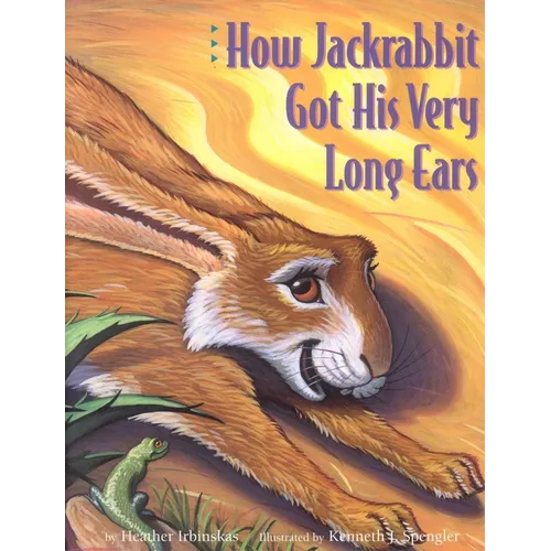 How Jackrabbit Got His Very Long Ears - Hardcover