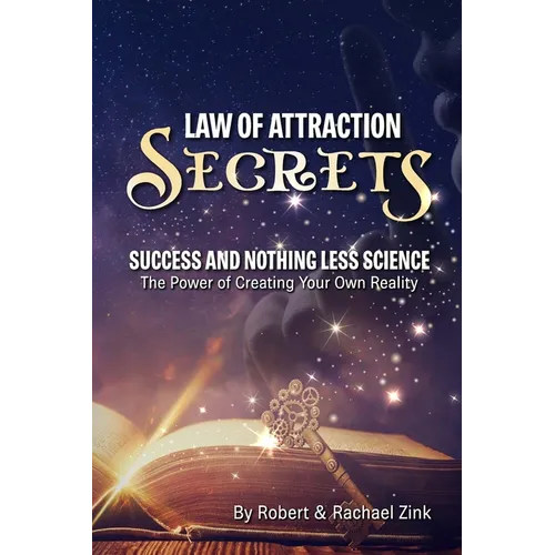 Law of Attraction Secrets: Success and Nothing Less Science - Paperback