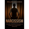 Narcissism: Deal with a Narcissistic Personality and Escape from a Codependent Relationship - Paperback
