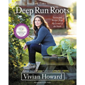 Deep Run Roots: Stories and Recipes from My Corner of the South - Hardcover