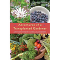 Adventures of a Transplanted Gardener: Advice for New Florida Gardeners - Paperback
