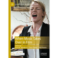 When Music Takes Over in Film - Hardcover