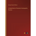A Handy Book of Domestic Homeopathic Practice - Paperback