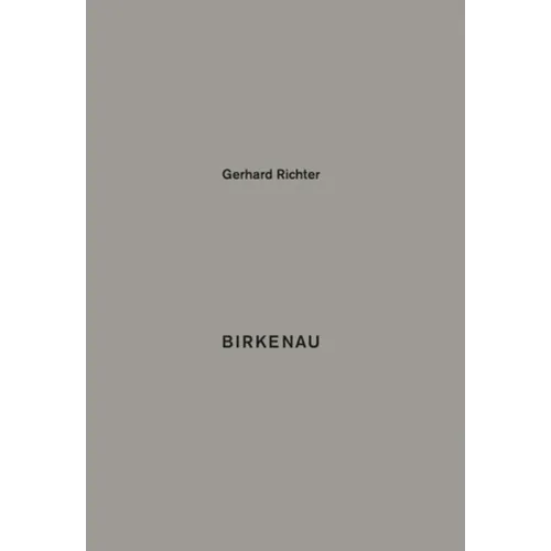 Gerhard Richter: Birkenau - Hardcover