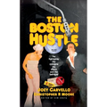 The Boston Hustle: The Hairspray, the Cologne, the Disco & the Betrayal - Hardcover
