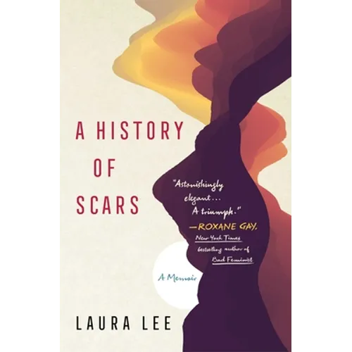 A History of Scars: A Memoir - Paperback