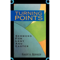 Turning Points: Sermons For Lent And Easter - Paperback