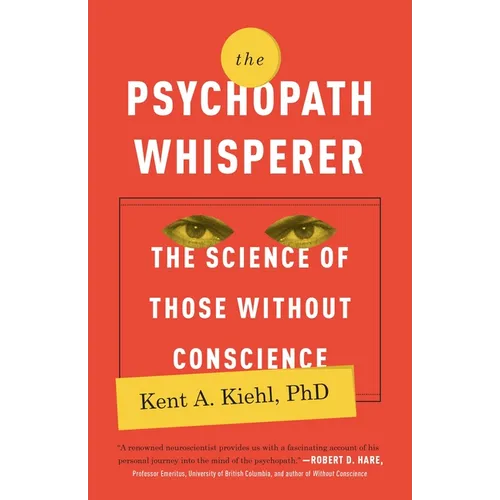 The Psychopath Whisperer: The Science of Those Without Conscience - Paperback