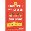 The Psychopath Whisperer: The Science of Those Without Conscience - Paperback