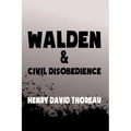 Walden, and Civil Disobedience: Original & Unabridged - Paperback