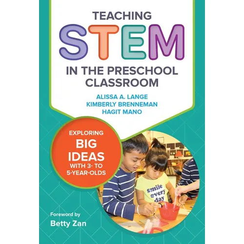 Teaching Stem in the Preschool Classroom: Exploring Big Ideas with 3- To 5-Year-Olds - Paperback