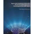 Report of the Commission to Assess the Threat to the United States from Electromagnetic Pulse (EMP) Attack - Paperback