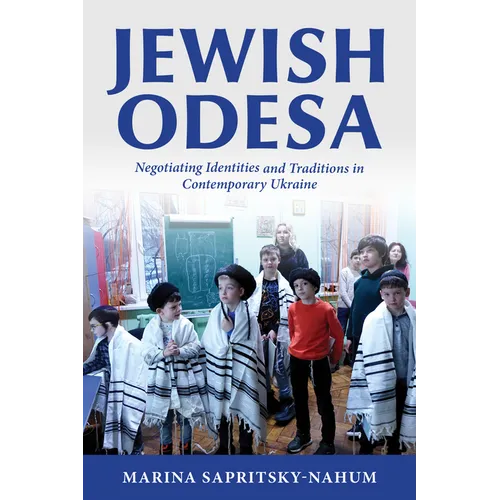 Jewish Odesa: Negotiating Identities and Traditions in Contemporary Ukraine - Paperback