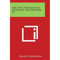The True Intellectual System of the Universe V1 - Paperback