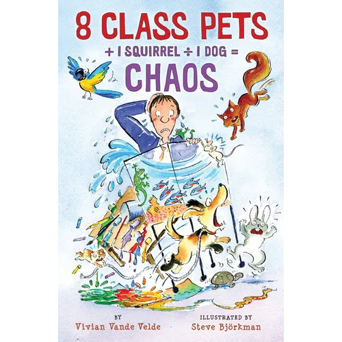 8 Class Pets + 1 Squirrel ÷ 1 Dog = Chaos - Paperback