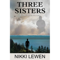 Three Sisters: A Tale of Survival - Paperback