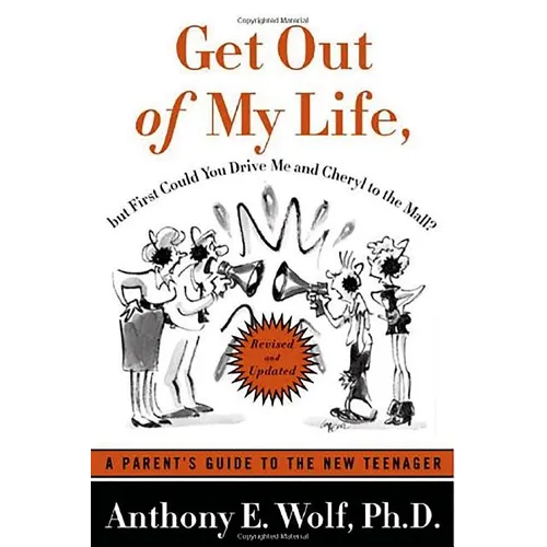 Get Out of My Life, But First Could You Drive Me & Cheryl to the Mall?: A Parent's Guide to the New Teenager - Paperback