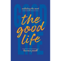 The Good Life: Unlocking the Secret - Paperback