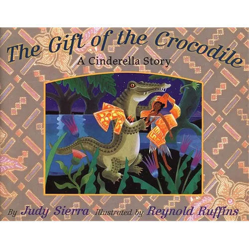 The Gift of the Crocodile: A Cinderella Story - Hardcover
