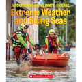 Extreme Weather and Rising Seas (a True Book: Understanding Climate Change) - Paperback