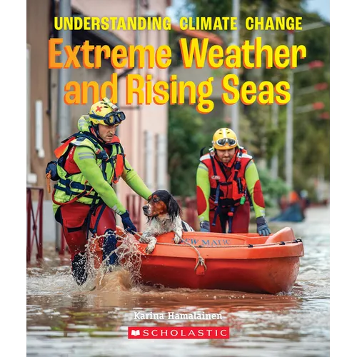 Extreme Weather and Rising Seas (a True Book: Understanding Climate Change) - Paperback