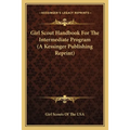 Girl Scout Handbook For The Intermediate Program (A Kessinger Publishing Reprint) - Paperback