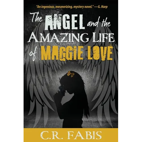 The Angel and the Amazing Life of Maggie Love - Paperback