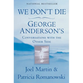 We Don't Die: George Anderson's Conversations with the Other Side - Paperback