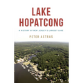 Lake Hopatcong: A History of New Jersey's Largest Lake - Paperback