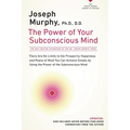 The Power of Your Subconscious Mind: There Are No Limits to the Prosperity, Happiness, and Peace of Mind You Can Achieve Simply by Using the Power of - Paperback