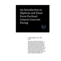 An Introduction to Slipform and Fixed Form Portland Cement Concrete Paving - Paperback