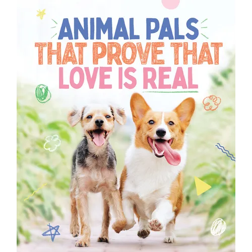 Animal Pals That Prove That Love Is Real - Hardcover