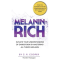 Melanin-Rich: Elevate Your Understanding of Darker Skin By Mastering All Things Melanin - Hardcover
