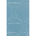 Politics & Rhetoric: Coming to Terms with Terms - Hardcover