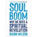Soul Boom: Why We Need a Spiritual Revolution - Hardcover