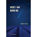 Here I Am Burn Me - Paperback