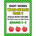SIGHT WORDS Word Search Puzzle Book For Kids - LEVEL 4: 100 High Frequency Sight Words Reading Practice Workbook Grades 3rd - 5th, Ages 8 - 10 Years - Paperback